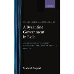 ISBN A Byzantine Government in Exile ( Government and Society under the Laskarids of Nicaea (1204-1261) ) livre