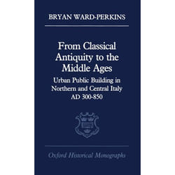 ISBN From Classical Antiquity to the Middle Ages ( Urban Public Building in Northern and Central Italy AD 300-850 ) livre