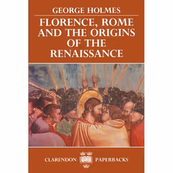 ISBN Florence Rome and the Origins of the Renaissance, 288 pages