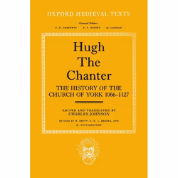 ISBN Hugh the Chanter ( The History of the Church of York 1066-1127 ), 304 pages