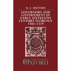 ISBN Governors and Government in Early Sixteenth-Century Florence 1502-1519, 368 pages