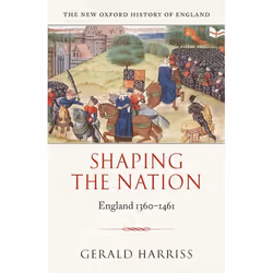 ISBN Shaping the Nation ( England 1360-1461 ), 727 pages