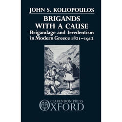 ISBN Brigands with a Cause ( Brigandage and Irredentism in Modern Greece 1821-1912 ) livre