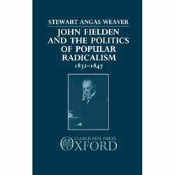 ISBN John Fielden and the Politics of Popular Radicalism 1832-1847, 340 pages