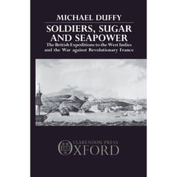 ISBN Soldiers Sugar and Seapower ( The British Expeditions to the West Indies and the War Against Revolutionary France ) livre histoire Anglais Couverture rigide