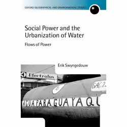 ISBN Social Power and the Urbanization of Water ( Flows of Power ), Erik Swyngedouw, Anglais, Oxford University Press, 11/03/ ...