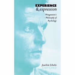 ISBN Experience and Expression ( Wittgenstein's Philosophy of Psychology ), 190 pages
