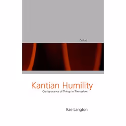 ISBN Kantian Humility ( Our Ignorance of Things in Themselves ), Anglais, Livre broché, 248 pages