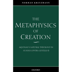 ISBN The Metaphysics of Creation ( Aquinas's Natural Theology in Summa contra gentiles II )