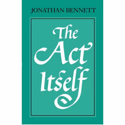 ISBN The Act Itself, Jonathan Bennett, 248 pages, Anglais, Oxford University Press, 19/03/1998, unisexe