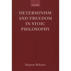 ISBN Determinism and Freedom in Stoic Philosophy