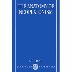 ISBN The Anatomy of Neoplatonism, A. C. Lloyd, 208 pages, Anglais, Oxford University Press, 25/06/1998, unisexe