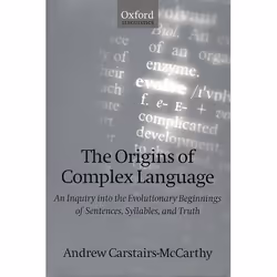 ISBN The Origins of Complex Language ( An Inquiry into the Evolutionary Beginnings of Sentences Syllables and Truth ), Anglai ...