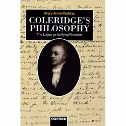ISBN Coleridge's Philosophy ( The Logos as Unifying Principle ), 328 pages