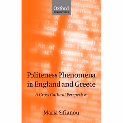 ISBN Politeness Phenomena in England and Greece ( A Cross-Cultural Perspective ), 272 pages