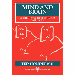 ISBN Mind and Brain ( A Theory of Determinism Volume 1 ), 412 pages