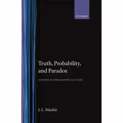 ISBN Truth Probability and Paradox ( Studies in Philosophical Logic ), 318 pages