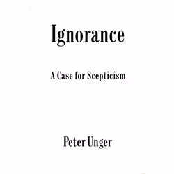ISBN Ignorance ( A Case for Scepticism ), Peter Unger, 336 pages, Anglais, Oxford University Press, 04/01/1978, unisexe