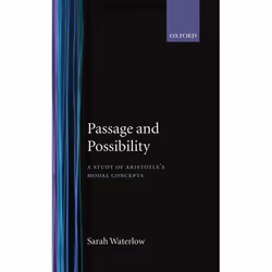 ISBN Passage and Possibility ( A Study of Aristotle's Modal Concepts ), 174 pages