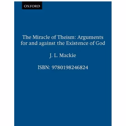 ISBN The Miracle of Theism ( Arguments for and against the Existence of God ), 288 pages