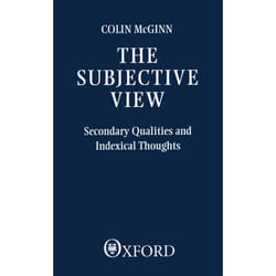 ISBN The Subjective View ( Secondary Qualities and Indexical Thoughts ) livre
