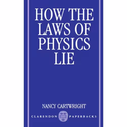 ISBN How the Laws of Physics Lie, Nancy Cartwright, 230 pages, Anglais, Oxford University Press, 09/06/1983, unisexe