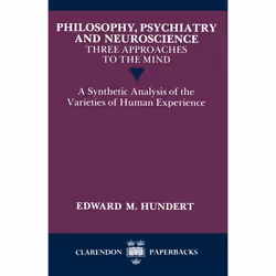 ISBN Philosophy Psychiatry and Neuroscience - Three Approaches to the Mind ( A Synthetic Analysis of the Varieties of Human E ...