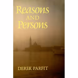 ISBN Reasons and Persons, Derek Parfit, 560 pages, Anglais, Oxford University Press, 23/01/1986, unisexe