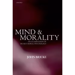ISBN Mind and Morality ( An Examination of Hume's Moral Psychology ), Anglais, Couverture rigide, 280 pages