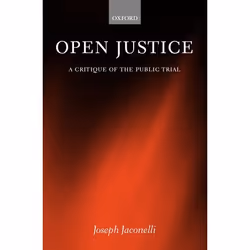 ISBN Open Justice ( A Critique of the Public Trial ), 416 pages