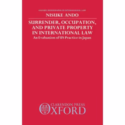 ISBN Surrender Occupation and Private Property in International Law ( An Evaluation of US Practice in Japan ), 224 pages