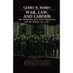 ISBN War Law and Labour ( The Munitions Acts State Regulation and the Unions 1915-1921 ) livre