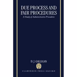 ISBN Due Process and Fair Procedures ( A Study of Administrative Procedures ), 568 pages