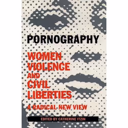 ISBN Pornography: Women Violence and Civil Liberties, Catherine Itzin, unisexe, Oxford University Press, 01/07/1993, 1 pièce( ...