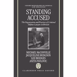 ISBN Standing Accused ( The Organization and Practices of Criminal Defence Lawyers in Britain ), Mike McConville, Jacqueline ...