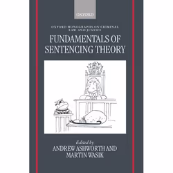ISBN Fundamentals of Sentencing Theory ( Essays in Honour of Andrew von Hirsch ), 310 pages
