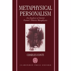 ISBN Metaphysical Personalism ( An Analysis of Austin Farrer's Metaphysics of Theism ), 326 pages