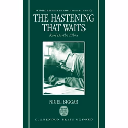 ISBN The Hastening that Waits ( Karl Barth's Ethics ), Anglais, Couverture rigide, 204 pages