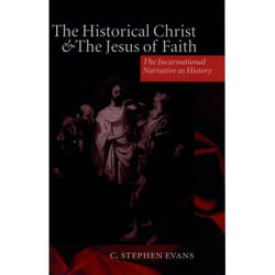 The Historical Christ and the Jesus of Faith
