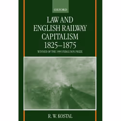ISBN Law and English Railway Capitalism 1825-1875, 432 pages
