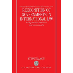 ISBN Recognition of Governments in International Law ( With Particular Reference to Governments in Exile )