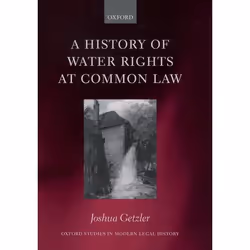 ISBN A History of Water Rights at Common Law, Anglais, Livre broché, 446 pages