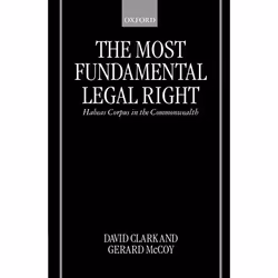 ISBN The Most Fundamental Legal Right ( Habeas Corpus in the Commonwealth ), 408 pages