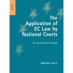 ISBN The Application of EC Law by National Courts ( The Free Movement of Goods ), 540 pages