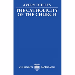ISBN The Catholicity of the Church, Avery Dulles, 208 pages, Anglais, Oxford University Press, 08/10/1987, unisexe