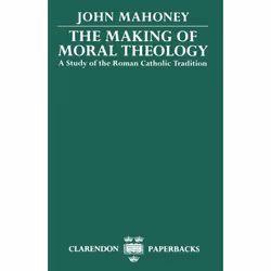 ISBN The Making of Moral Theology ( A Study of the Roman Catholic Tradition (The Martin D'Arcy Memorial Lectures 1981-2) ), 3 ...