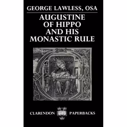ISBN Augustine of Hippo and his Monastic Rule, 208 pages