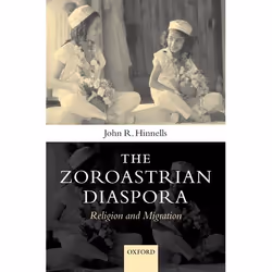 ISBN The Zoroastrian Diaspora ( Religion and Migration ), John R. Hinnells, Anglais, Oxford University Press, 28/04/2005, uni ...