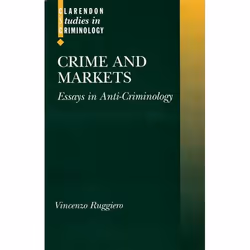 ISBN Crime and Markets ( Essays in Anti-Criminology ), Anglais, Livre broché, 214 pages