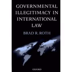 ISBN Governmental Illegitimacy in International Law, Anglais, Livre broché, 470 pages